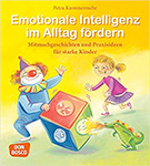 Kinderbuch: Emotionale Intelligenz im Alltag fördern: Mitmachgeschichten und Praxisideen für starke Kinder. Don Bosco, 2017